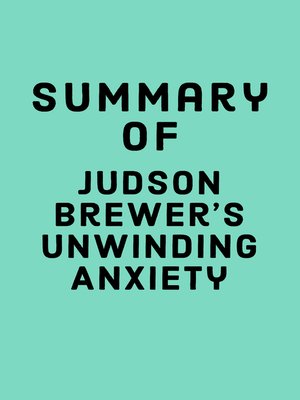 cover image of Summary of Judson Brewer's Unwinding Anxiety